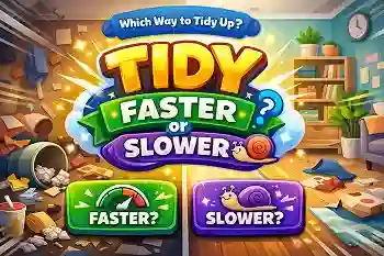 Tidy Faster or Slower